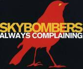 Skybombers : Always Complaining